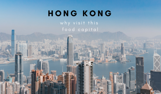 Hong Kong: Why Visit This Food Capital?