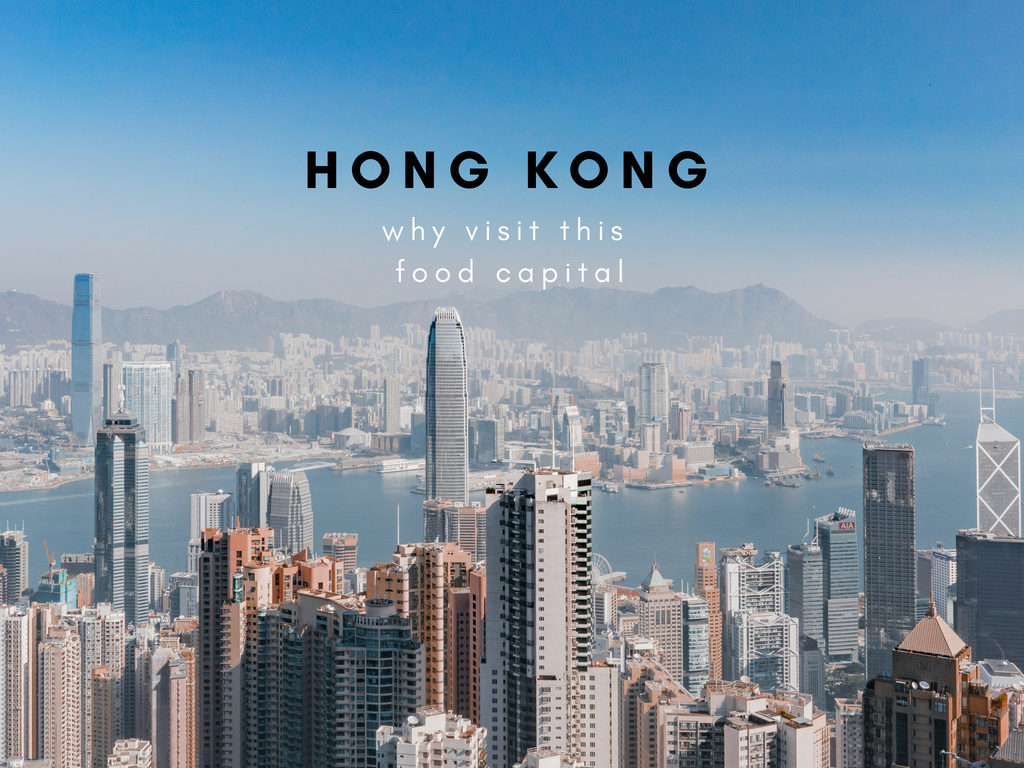 Hong Kong: Why Visit This Food Capital?